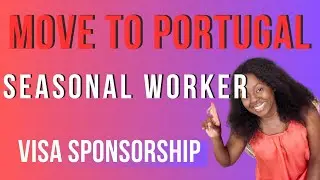How To Move To Portugal as A Seasonal Worker #portugal #visa #seasonalworker