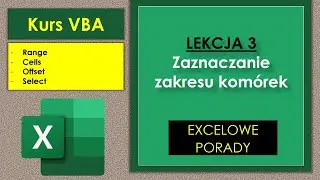 Zaznaczanie zakresu komórek RANGE CELLS OFFSET SELECT Kurs Excel VBA #3