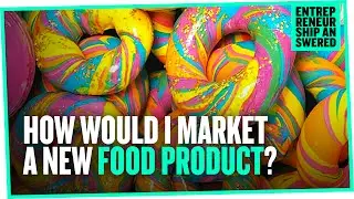 How Would I Market a New Food Product?
