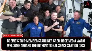 Boeing's members Starliner crew received a warm welcome aboard the International Space Station (ISS)