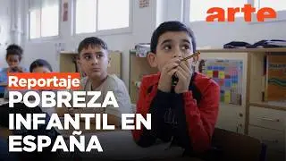 La pobreza infantil en España | ARTE.tv Documentales