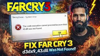 Fix Far Cry 3 : The code execution cannot proceed because d3dx8-43.dll was not found