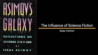 The Influence of Science Fiction - Isaac Asimov  (Essay)