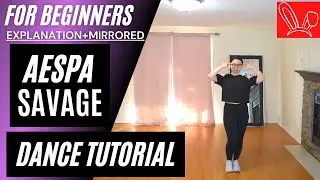 aespa 에스파 'Savage' DANCE TUTORIAL (EXPLANATION+MIRRORED) | lisalovedance兔丽莎