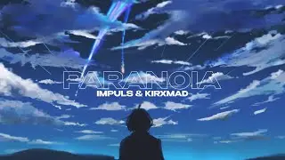 IMPULS & KIRXMAD - PARANOIA (OFFICIAL VIDEO)
