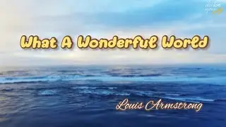 What A Wonderful World - Louis Armstrong (Lyrics)
