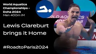 🇳🇿Lewis Clareburt brings it Home | 400m Individual Medley | World Aquatics Championships - Doha 2024