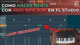 HACIENDO BEATS con AKAI MPK MINI EN FL STUDIO (LOOP RECORD BEATS)
