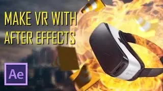 Make VR in After Effects | Part 3 - Putting It Togther