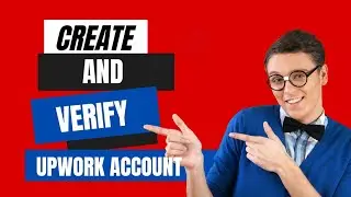 How To Create and Verify Upwork Account in 2023 (FREE Upwork Tutorial)