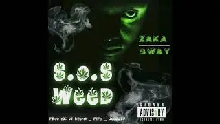 S.O.S_ WEED_ ZAKA BWAY_Audio officiel