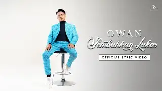 Owan - Sembuhkan Luka | Official Lyric Video
