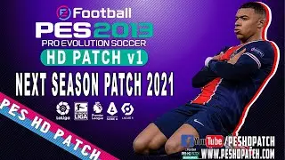 PES 2013 HD PATCH v1 - Next Season 2021 AIO