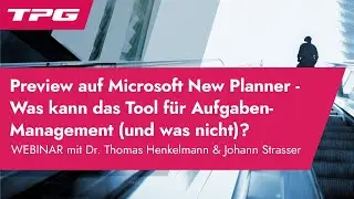 Microsoft New Planner – Preview: Was kann das neue Tool für Aufgabenmanagement (und was nicht)?