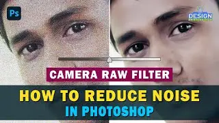 How to Reduce Noise in Photoshop using Camera Raw Filter | Remove High ISO Noise | Remove Grain...