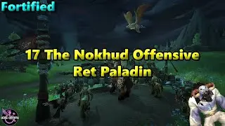 Dragonflight Season 4 Ret Paladin - 17 The Nokhude Offensive Fortified