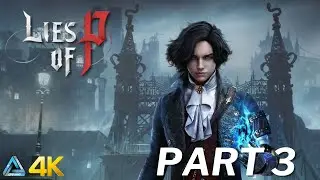 Lies of P Walkthrough No Commentary in 4K Part 3 (PS5)