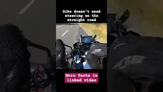 Bike doesn't need much steering on a straight road.