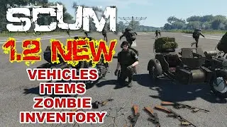 New Vehicles / New Items / New Zombie Type / Inventory rework | SCUM 1.2 (Alpha Test Version)