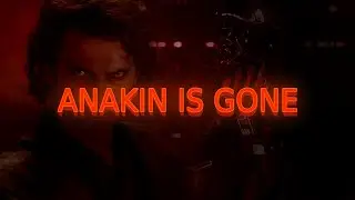ANAKIN IS GONE 
