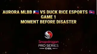EPIC COMEBACK IN ESL SNAPDRAGON PRO SERIES | AURORA MLBB VS DUCK RICE ESPORTS GAME 1