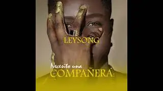 Leysong - Necesito una compañera (Rocola Exotica)