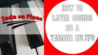 How to Layer Sounds on a Yamaha Mo XF8