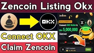 Zen coin listing OKX Exchange || Zencoin Connect OKX Wallet || Zencoin Airdrop New Update today