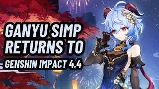 Ganyu Simp returns to Genshin Impact Version 4.4