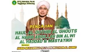 🔴[ LIVE ] PENGAJIAN HAUL AL QUTHBI AL GHOUTS AL HABIB ABDILLAH BIN ALWI BIN MUHAMMAD AL HADDAD