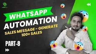 Sales message - Generate 100+ sales | WhatsApp Automation full course Free 2023 | #8