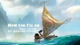 How far I'll go  - Disney's Moana [Male Cover] by dodongstephen