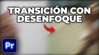 Cómo hacer una TRANSICIÓN con DESENFOQUE en Premiere Pro