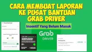 Cara Membuat Laporan ke Pusat Bantuan Grab Driver Insentif yang Belum Masuk