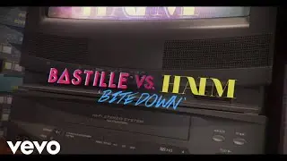 Bastille, HAIM - Bite Down (Bastille VS. HAIM)