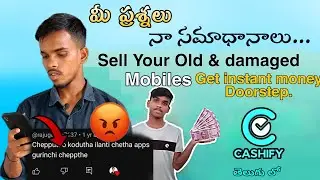 SELL YOUR OLD & DAMAGED MOBILES AT BEST PRICE IN CASHIFY MONEY EARNING EASY |YOUR  COMMENTS #cashify