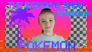 The Sierra B. Show Episode 16 - Pokemon & Infinity Cards & Collectibles