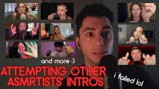 ASMR Attempting other ASMRtists' intros!! (with my own twist lol)