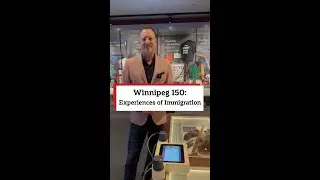 Winnipeg 150: Experiences of Immigration