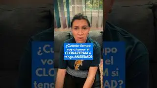 ¿Cuánto tiempo voy a tomar el CLONAZEPAM si tengo ansiedad? #medicamento #ansiedad #dosis