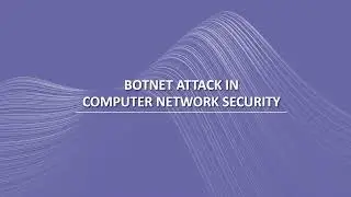 CSE799 | BOTNET ATTACK IN COMPUTER NETWORK SECURITY | Research Review