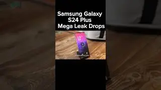 Samsung Galaxy S24 Plus - Mega Leak Drops