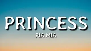 Pia Mia - Princess (Lyrics)🎵