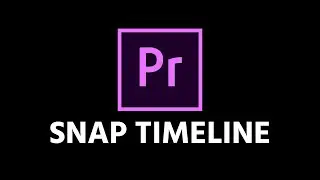 Enable and Disable The Snap In Timeline Feature In Premiere Pro