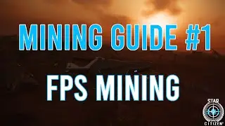 Star Citizen Mining Guide Teil 1/3 | FPS Mining | 3.19.1