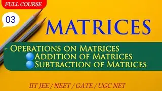 Operations of Matrices : Addition and Subtraction of Matrices | Coder kit