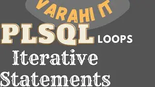 PLSQL Iterative Statements | Simple Loop | While Loop | For Loop | VARAHI IT