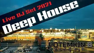Deep House Nonstop DJ Live Mix 2021 | Deep House Mess #2 | Mixed By Potemkin B