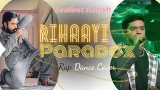 Rihaayi | Paradox | Rap Dance | Hustle 2.0 | Mtv India | Dance Cover | Soulbot Ashish