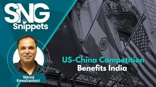‘U.S.-China Competition Benefits India’